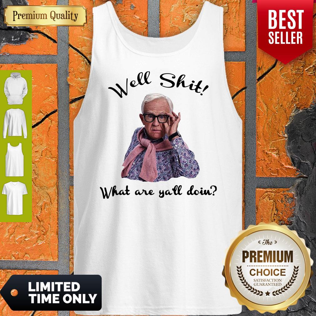 Nice Leslie Jordan Well Shit What Are Ya’ll Doin Shirt