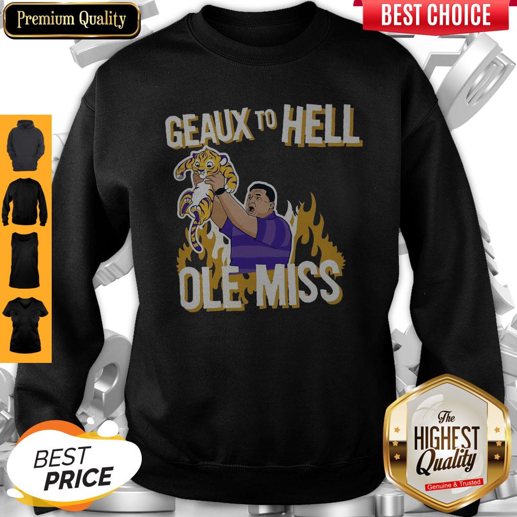Nice LSU Geaux to hell ole miss shirt