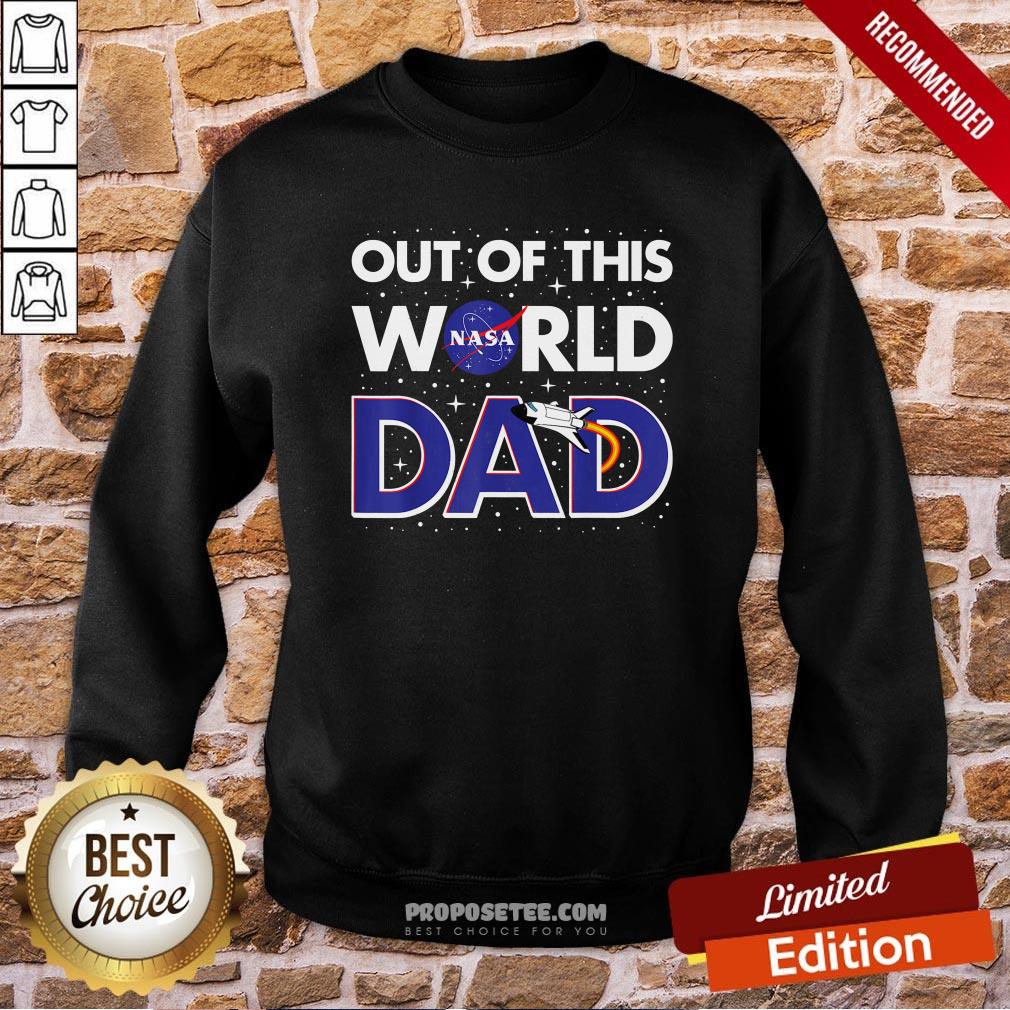 Nice Nasa Out Of This World Dad Father’s Day Shirt