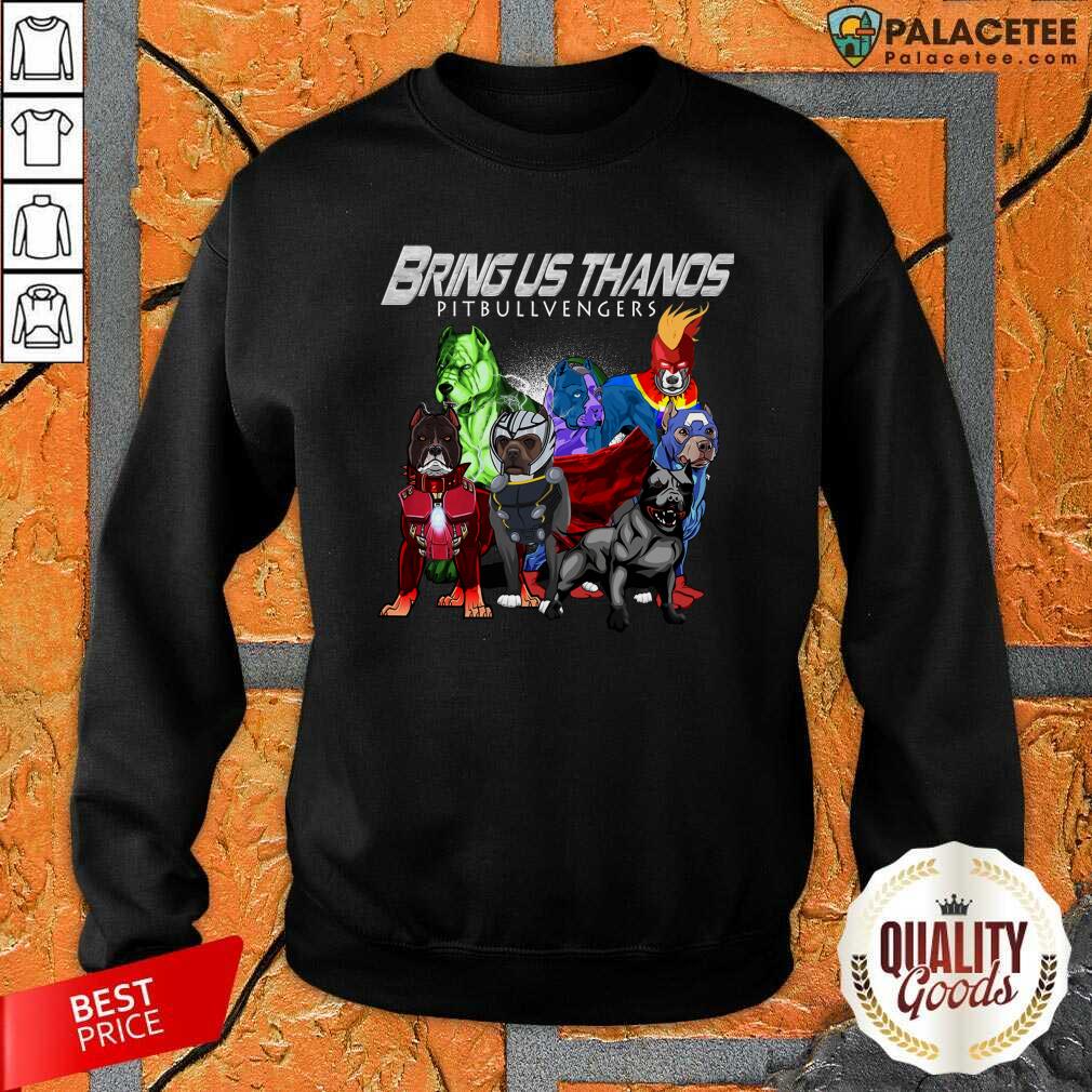 Nice Pitbull Bring Us Thanos Pitbullvengers Shirt