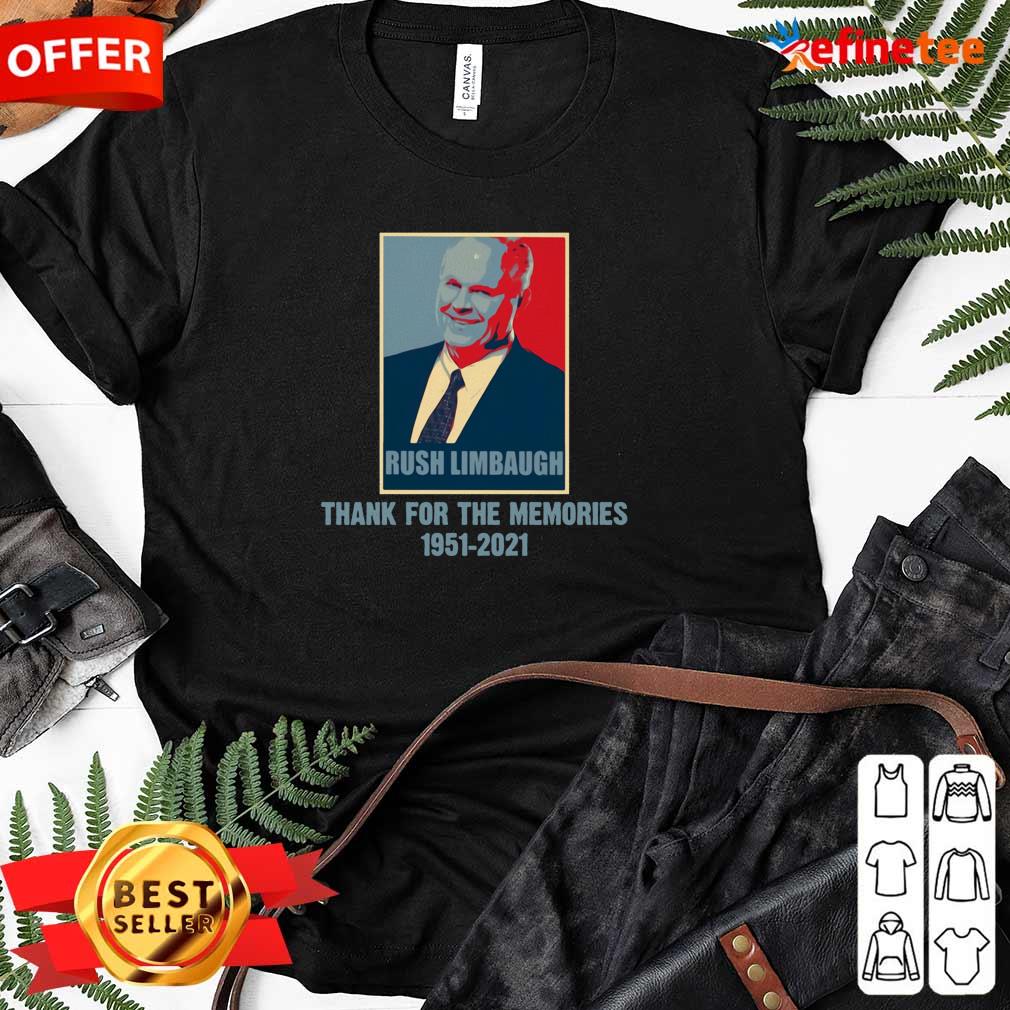 Nice Rip Rush Limbaugh Thanks For The Memories 1951 2021 Obama Style Shirt