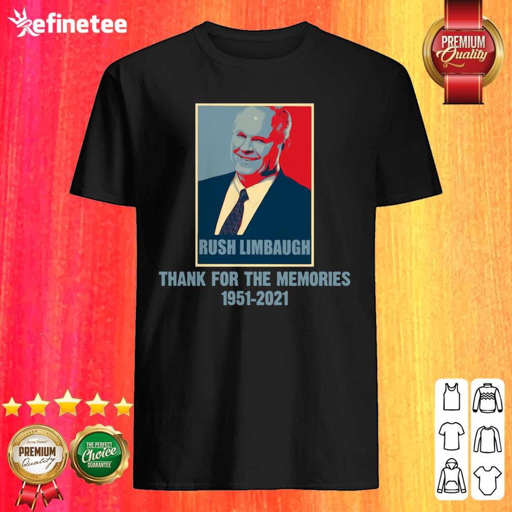 Nice Rip Rush Limbaugh Thanks For The Memories 1951 2021 Obama Style Shirt