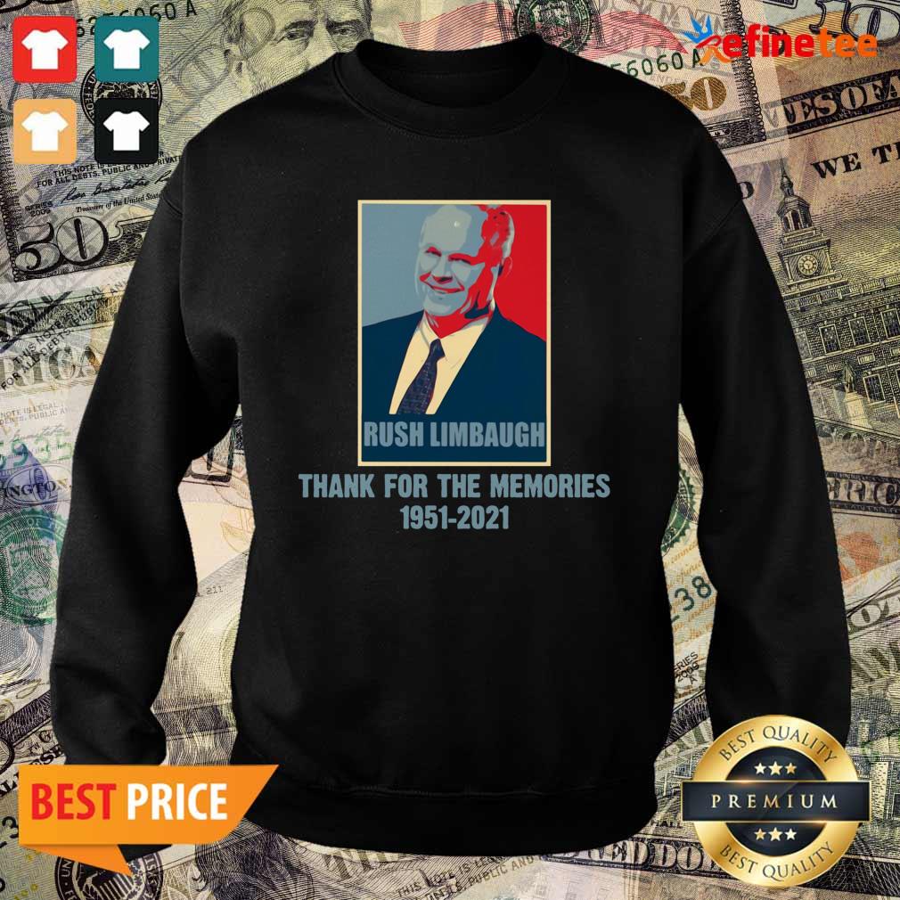 Nice Rip Rush Limbaugh Thanks For The Memories 1951 2021 Obama Style Shirt
