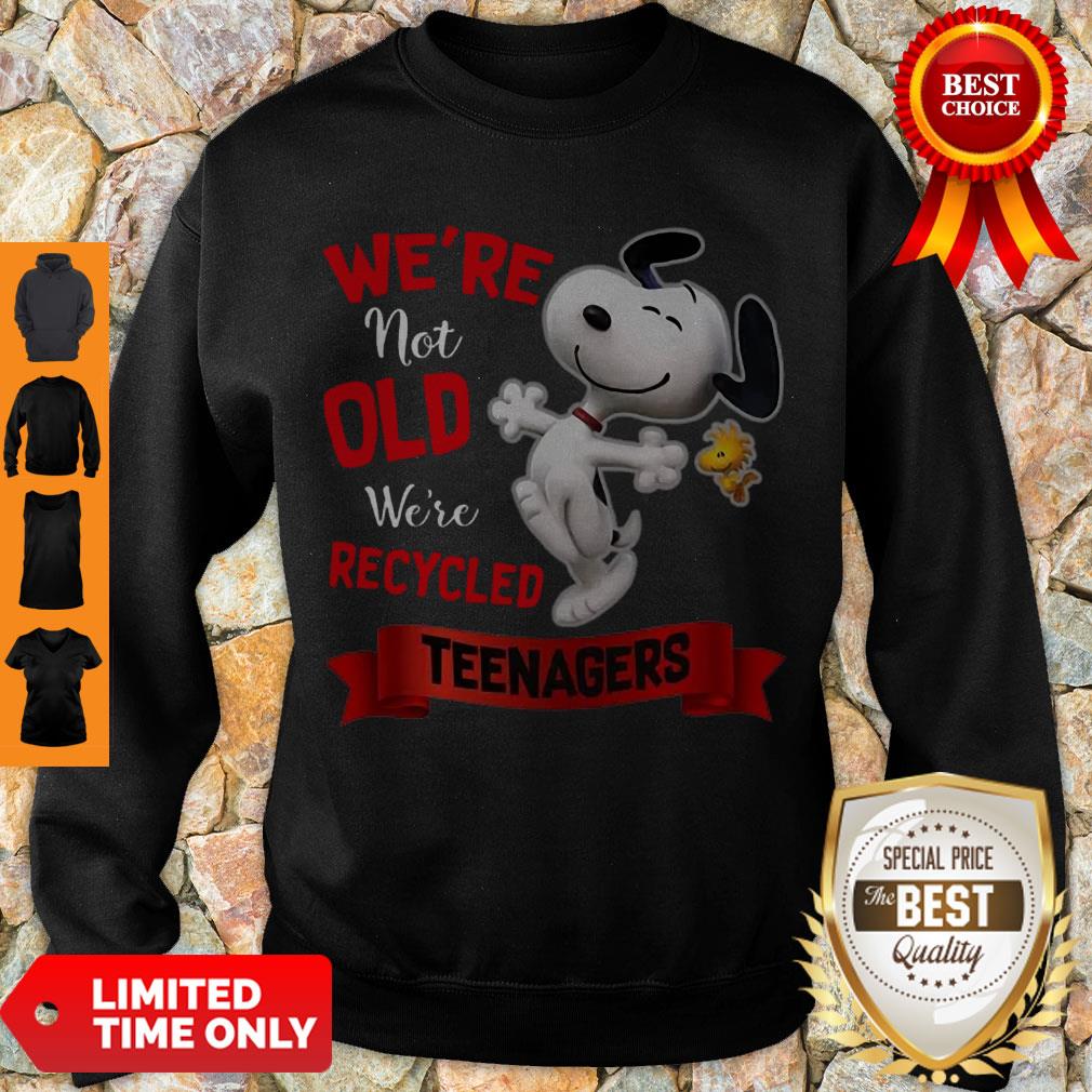 Nice Snoopy We’re Not Old We’re Recycled Teenagers Shirt