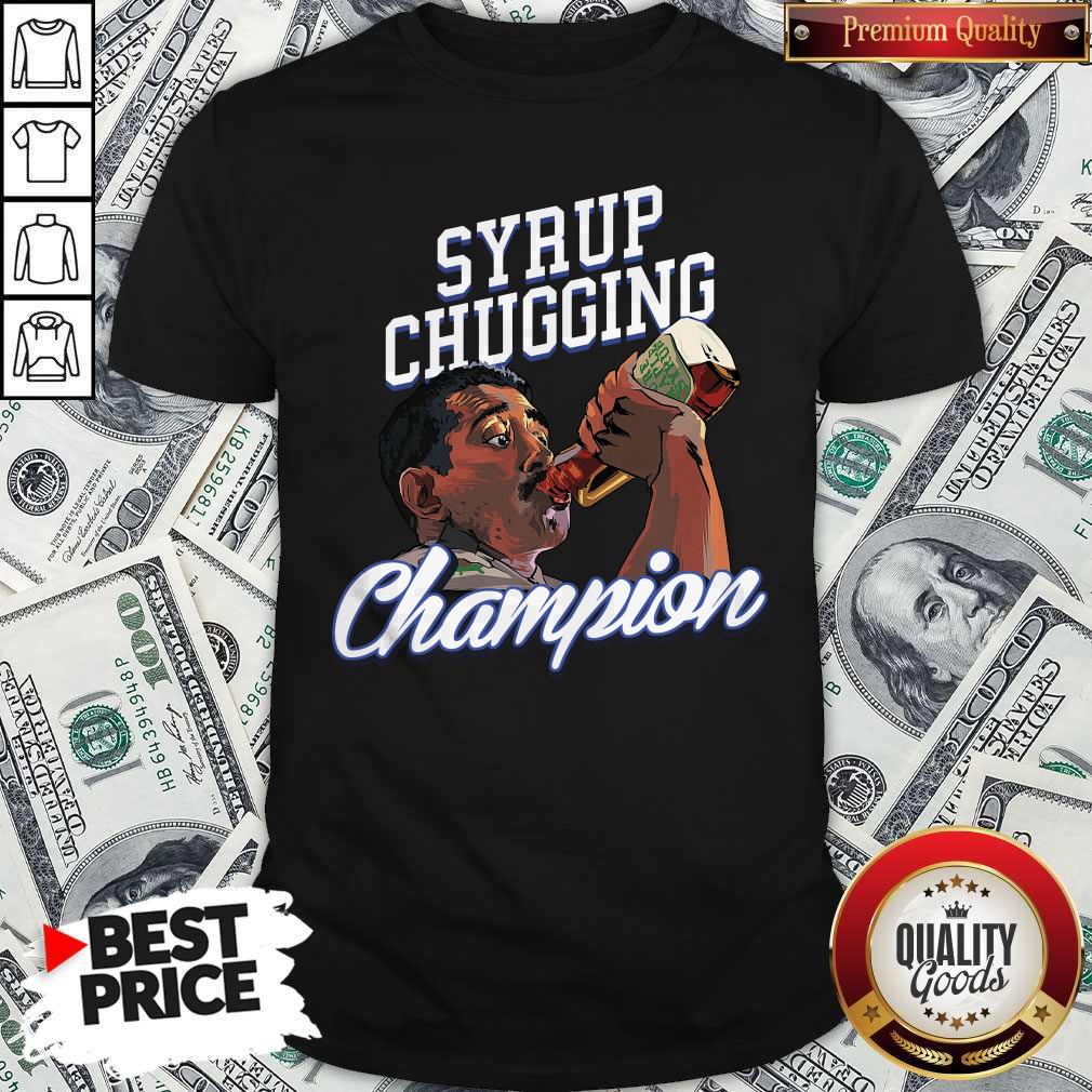 Nice Syrup Chugging Champion Shirt