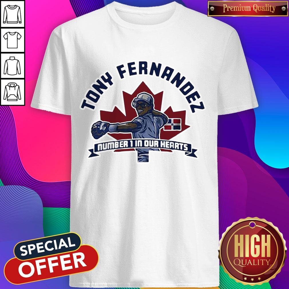 Nice Tony Fernandez Number 1 In Our Hearts Shirt