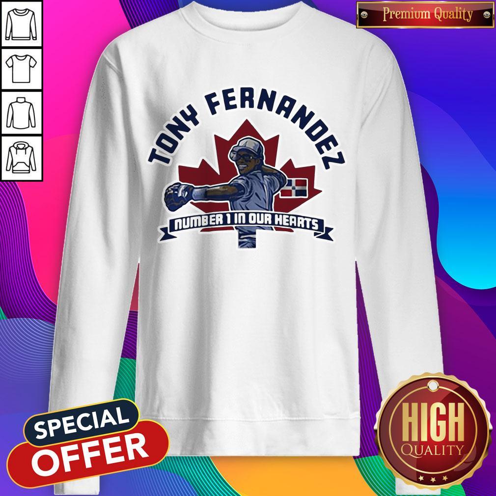 Nice Tony Fernandez Number 1 In Our Hearts Shirt