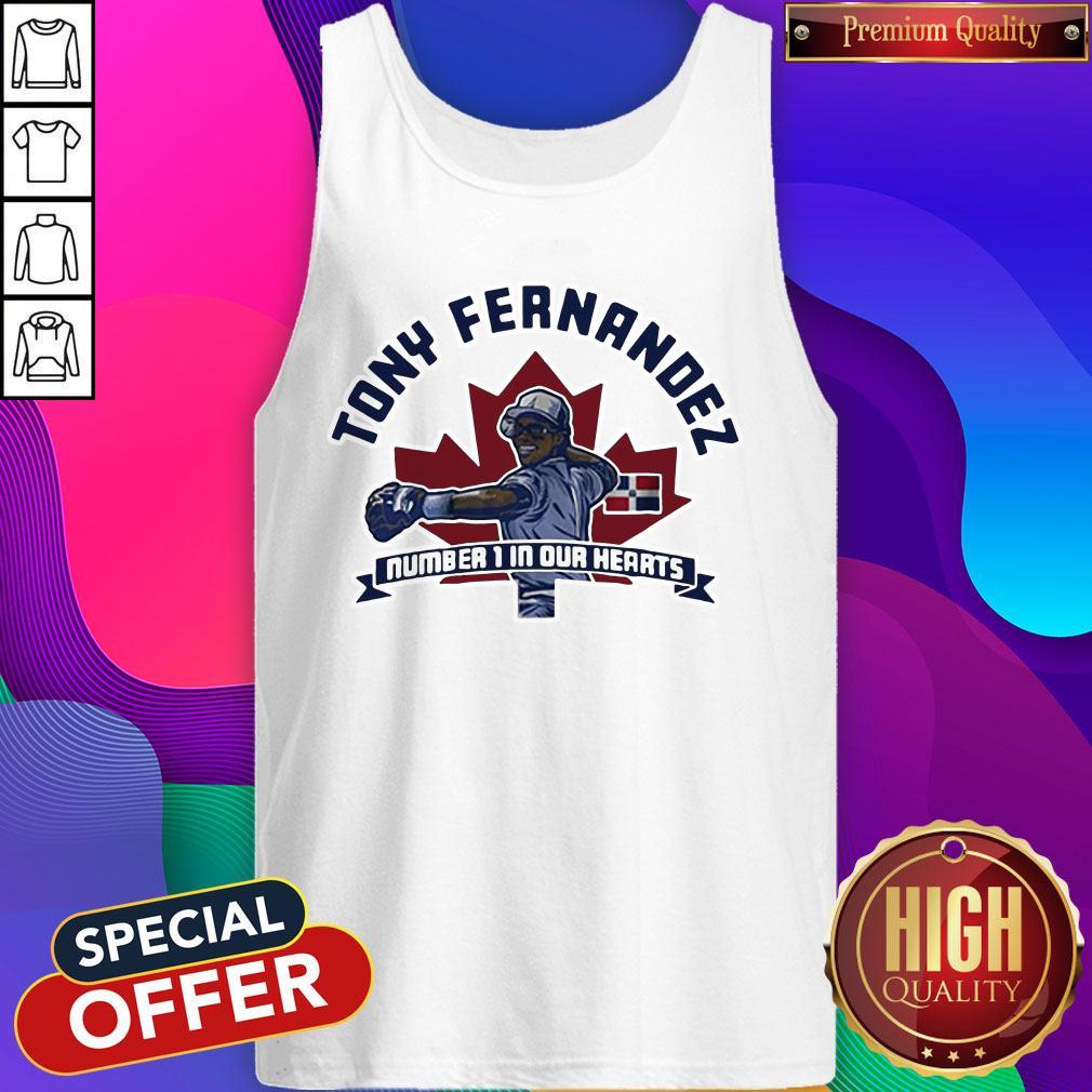 Nice Tony Fernandez Number 1 In Our Hearts Shirt