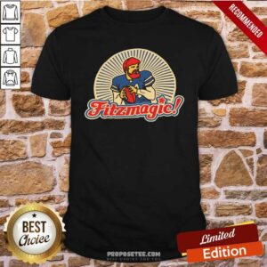 Nice Fitzmagic Shirt
