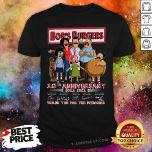 Hot Bob’s Burgers 10th Anniversary 2011 2021 Signatures Thank You For The Memories Shirt
