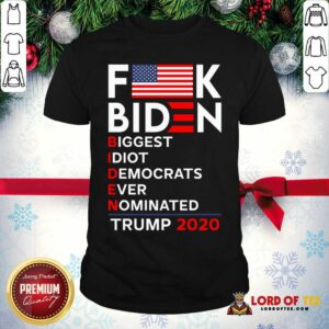 Premium Flag Biden Biggest Idiot Democrats Ever Nominated Trump 2020 Shirt
