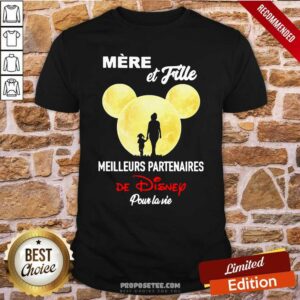Happy Mere Et Fille Meilleurs Partenaires De Disney Pour La Vie Shirt