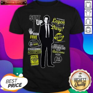Barney Stinson Suit Up High Five This Is So Going On My Blog Legen Dary Shirt