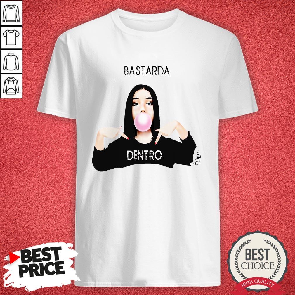 Official Bastarda Dentro Shirt