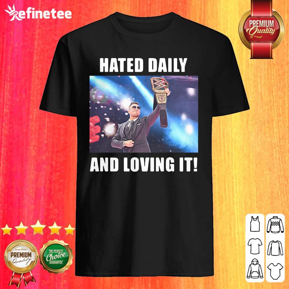 Official Hated Daily And Loving It Shirt