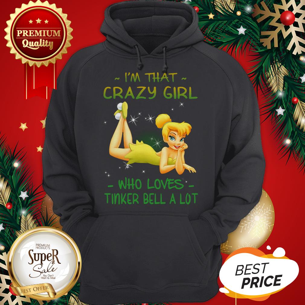Official I’m That Crazy Girl Who Loves Tinkerbell A Lot Shirt
