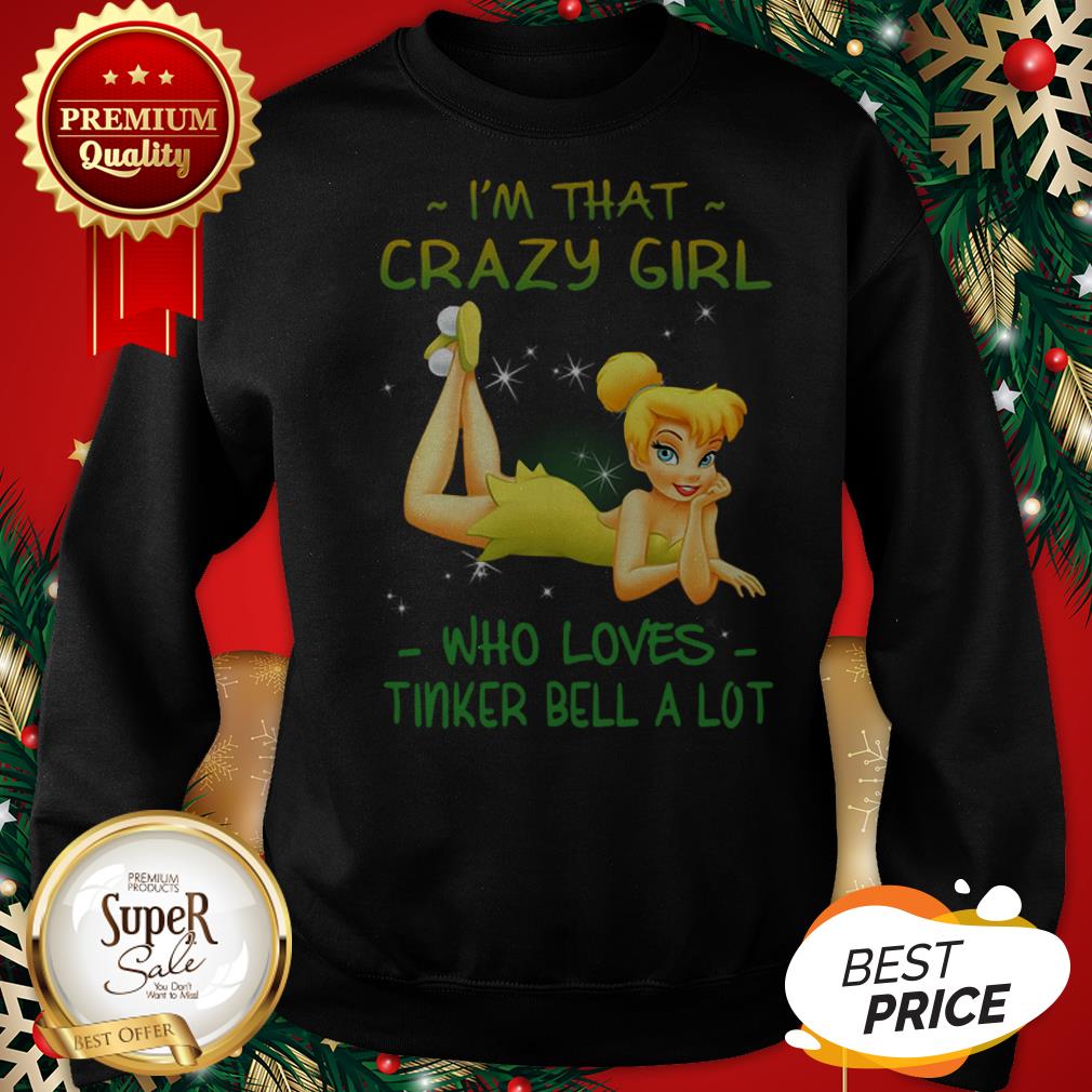 Official I’m That Crazy Girl Who Loves Tinkerbell A Lot Shirt