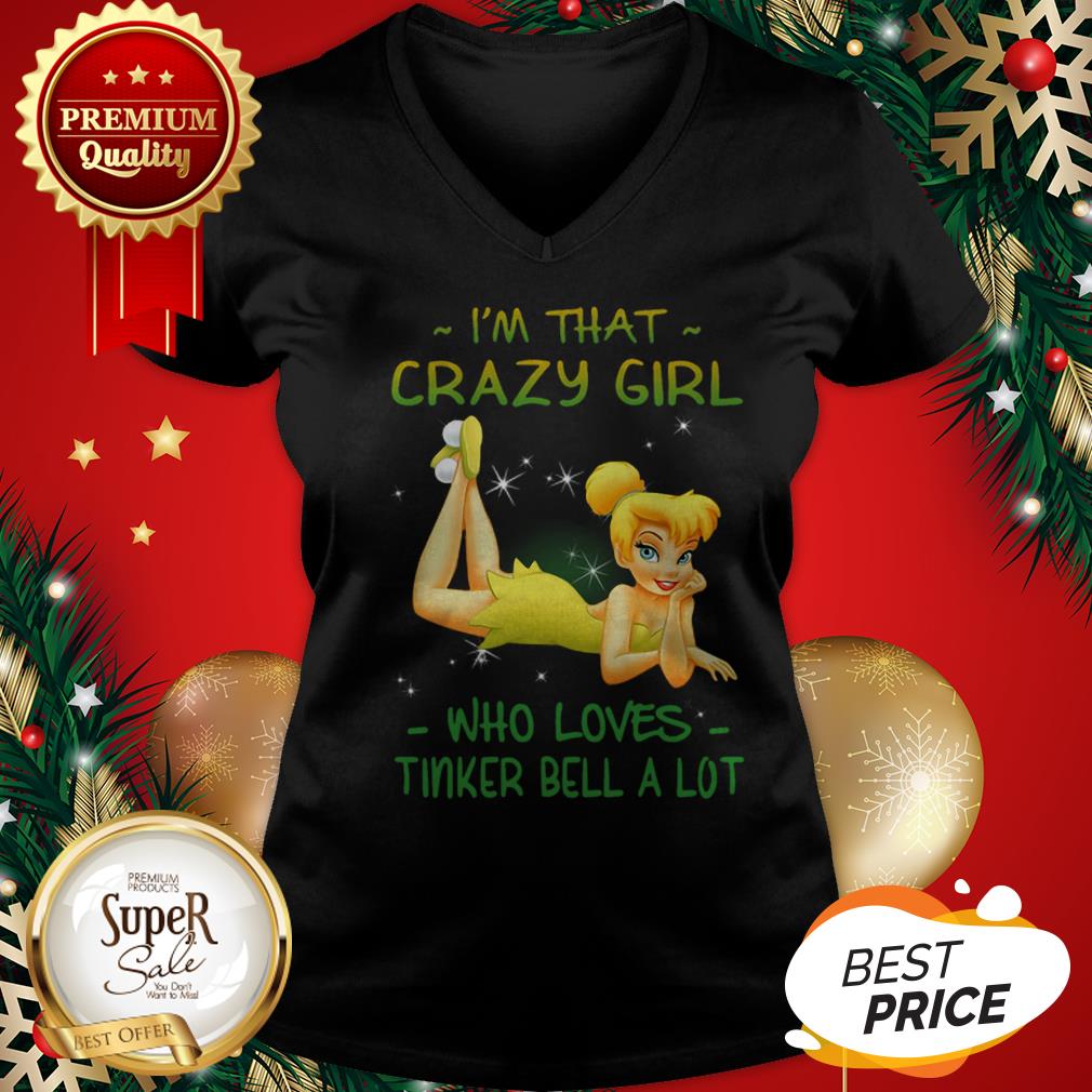Official I’m That Crazy Girl Who Loves Tinkerbell A Lot Shirt