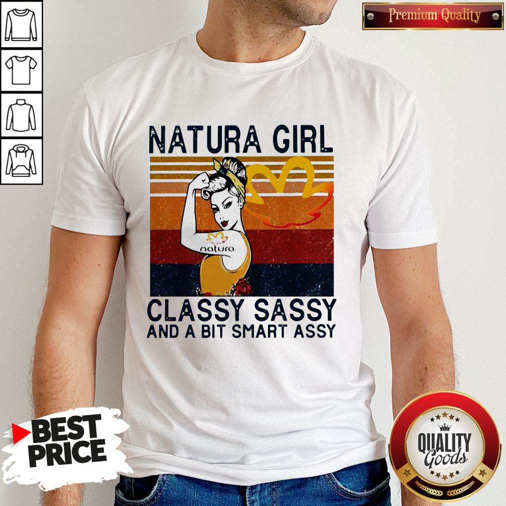 Official Natura Girl Classy Sassy And A Bit Smart Assy Vintage Shirt