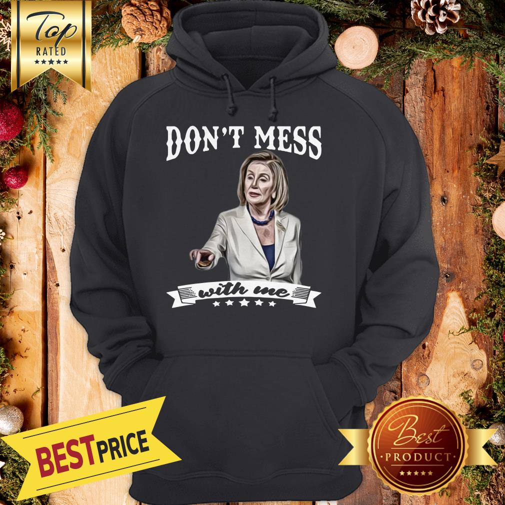 vOfficial Pelosi Don’t Mess With Me Shirt