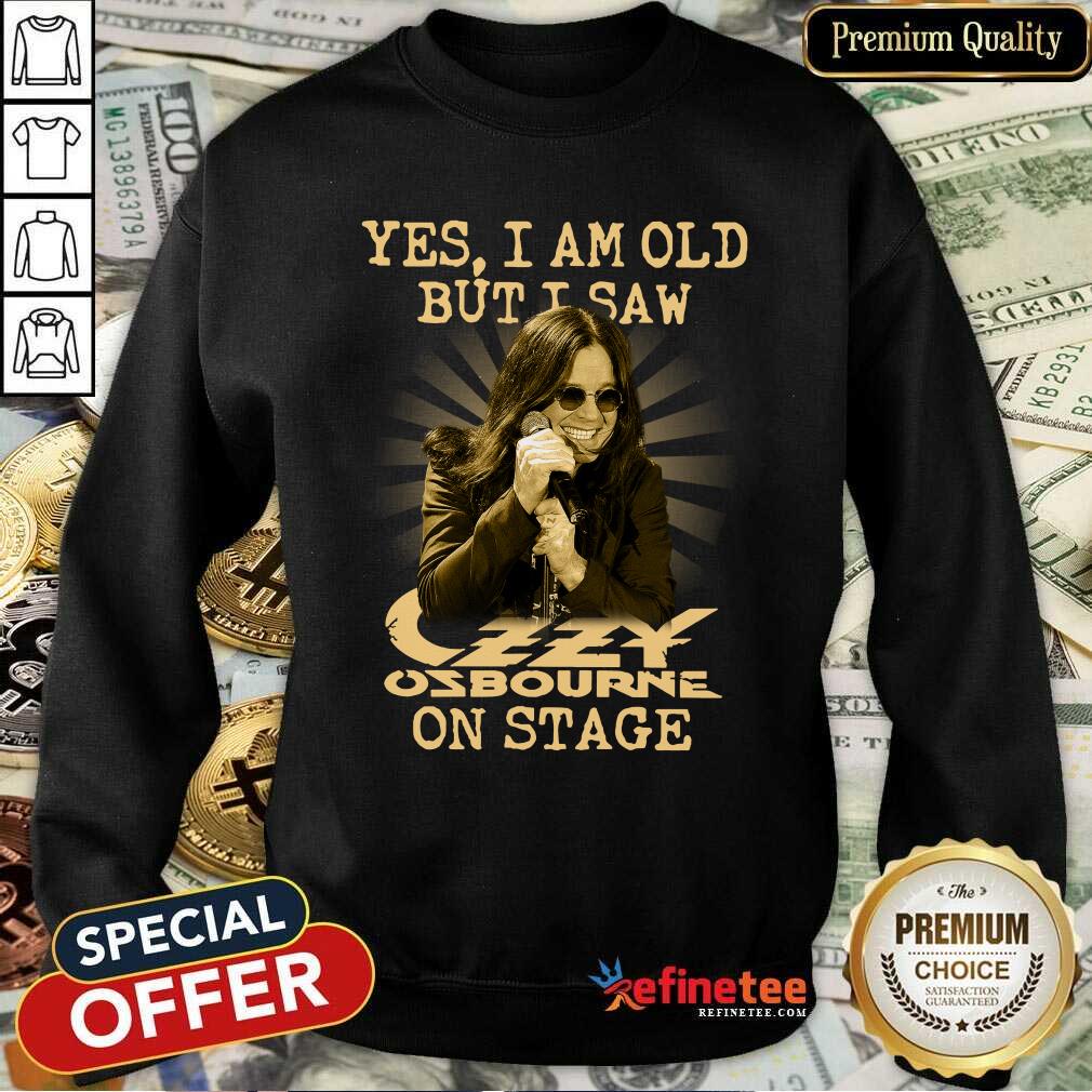 Official Yes I Am Old But I Saw Ozzy Osbourne On Stage Signature Shirt