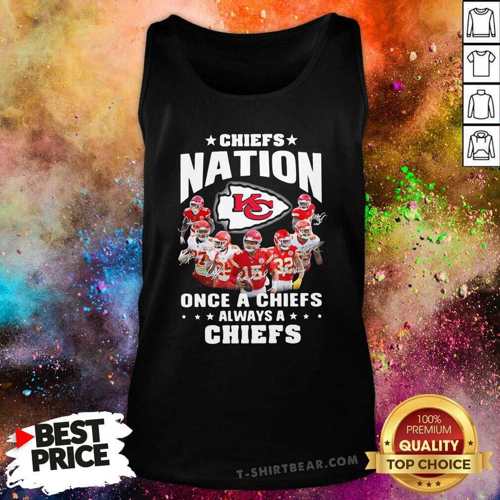 Original Chiefs Nation Once A Chiefs Always A Chiefs Signatures 2021 Shirt