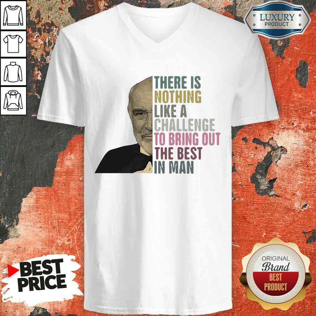 original-sean-connery-there-is-nothing-like-a-challenge-to-bring-out-the-best-in-man-v-neck.jpg