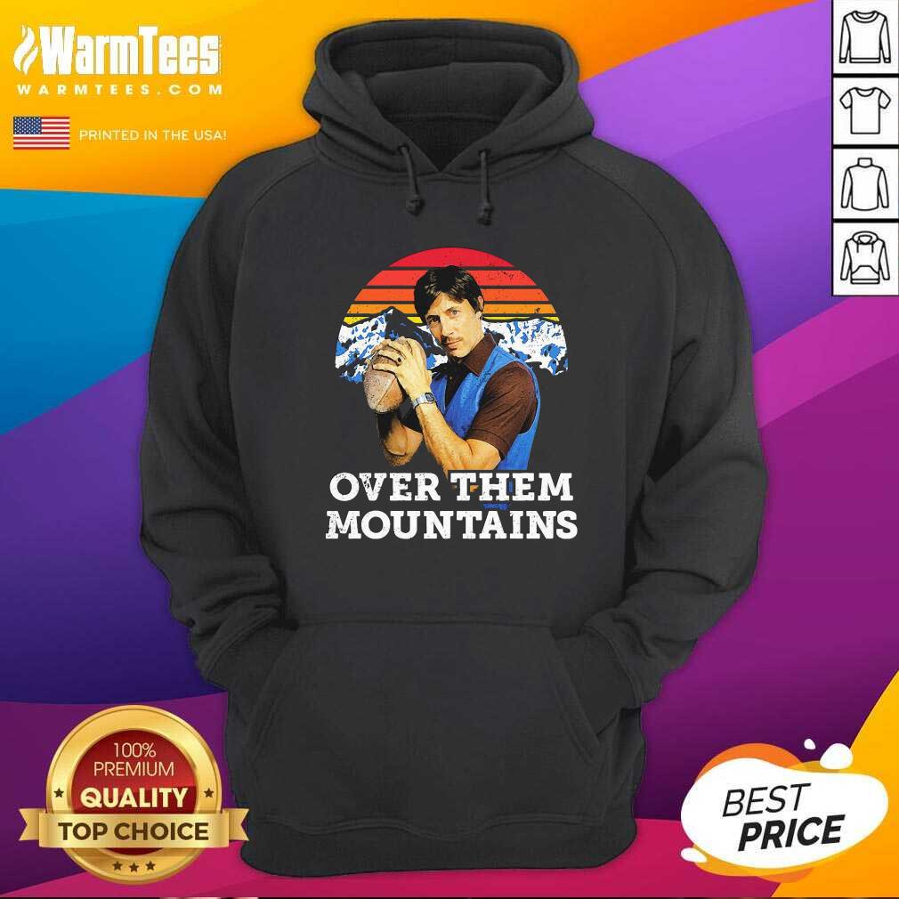 Original Uncle Rico Over Them Mountains Vintage Shirt
