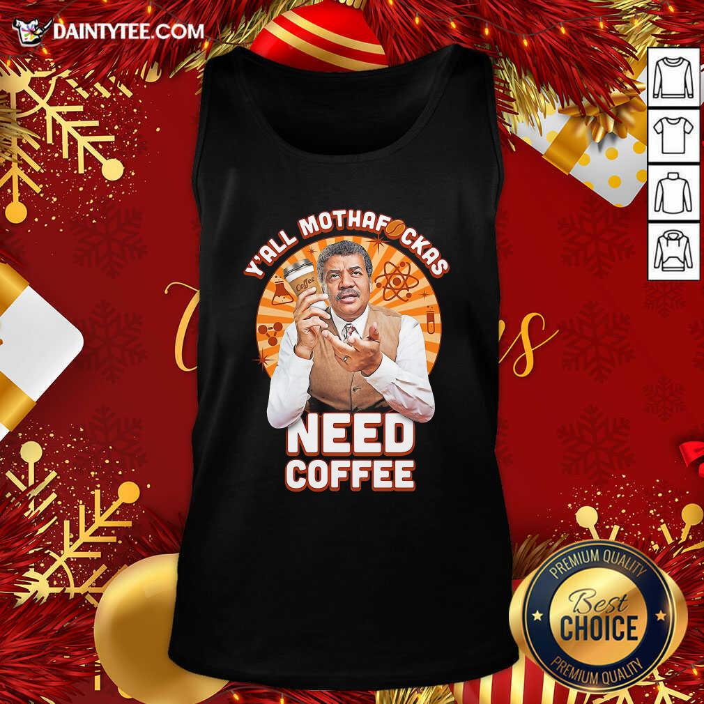 Original Y’all Mothafckas Need Coffee Shirt