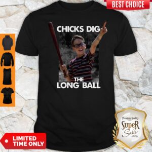 Official Chicks Dig The Long Ball Sandlot Shirt