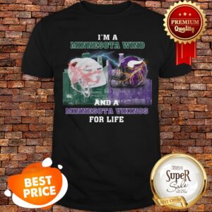 I'm A Minnesota Wild And A Minnesota Vikings For Life Shirt