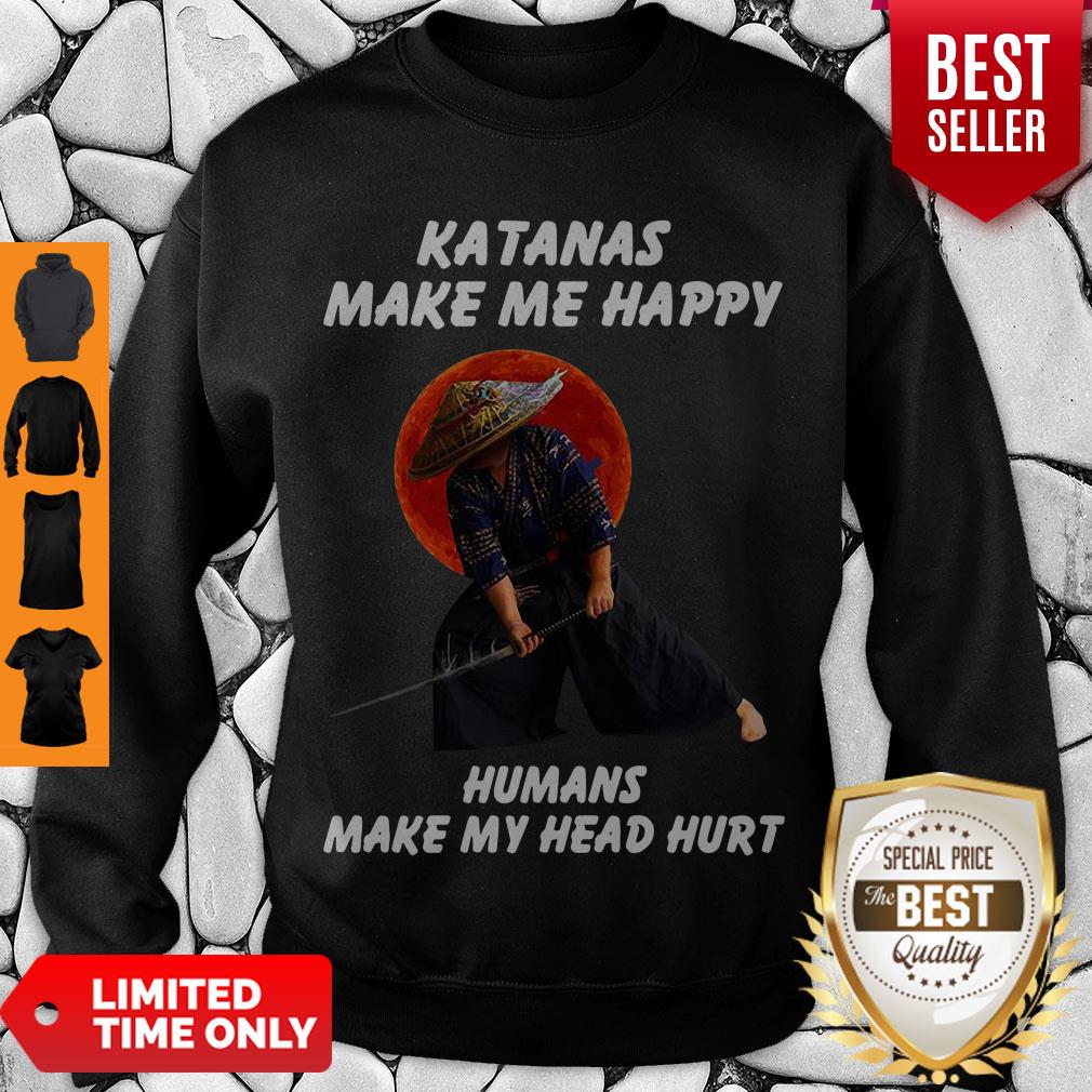 Perfect Katanas Make Me Happy Humans Make My Head Hurt Shirt