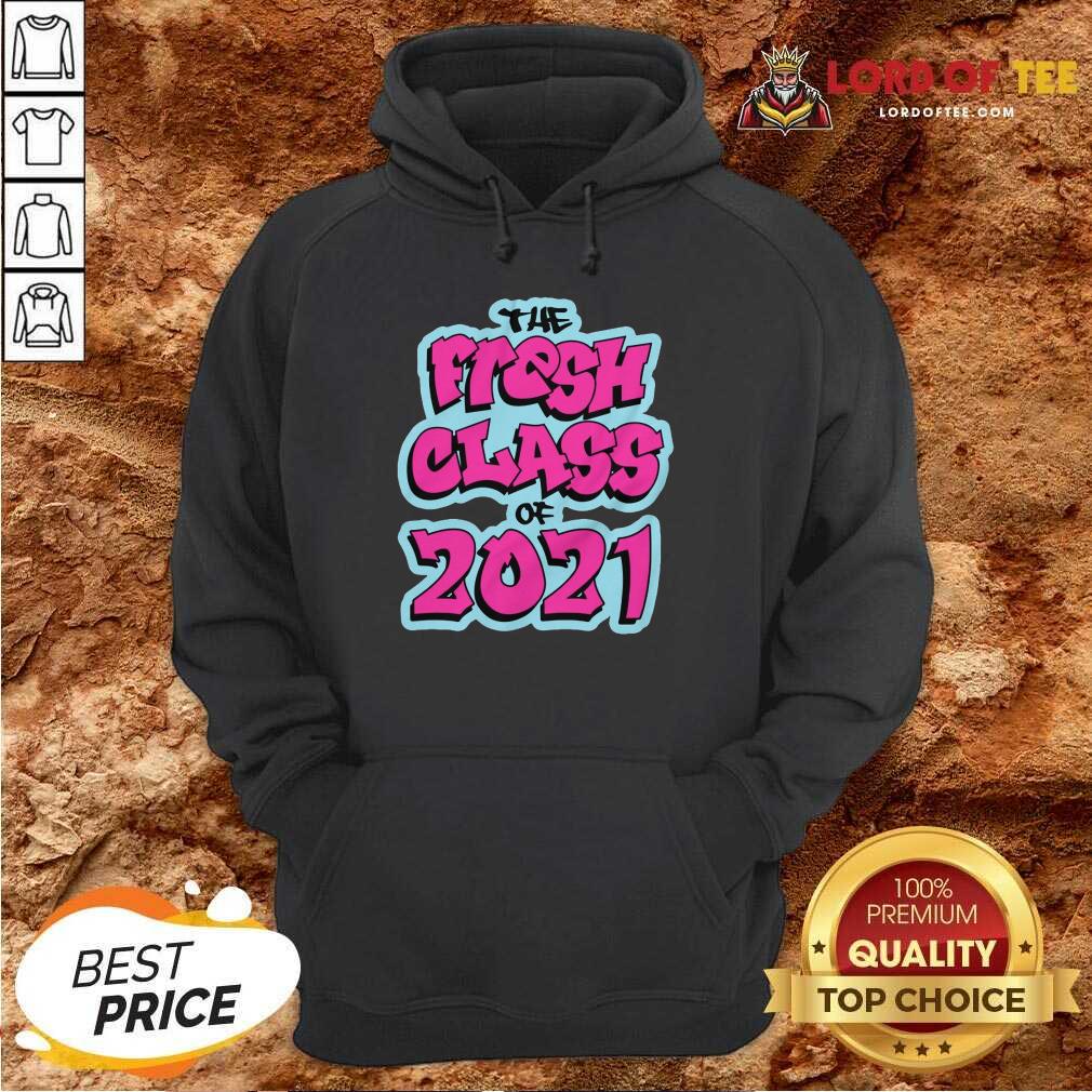 Perfect The Fresh Class Of 2021 Shirt