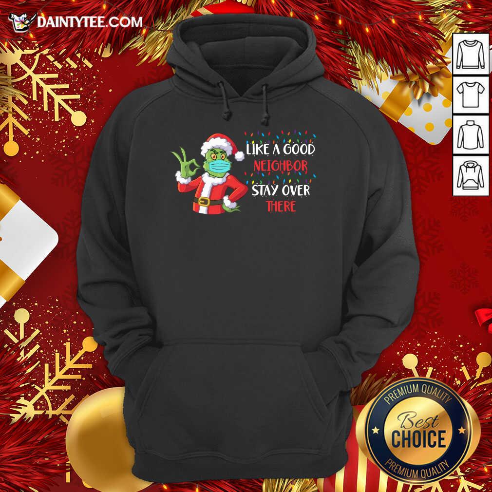 perfect-the-grinch-santa-face-mask-like-a-good-neighbor-stay-over-there-xmas-hoodie.jpg