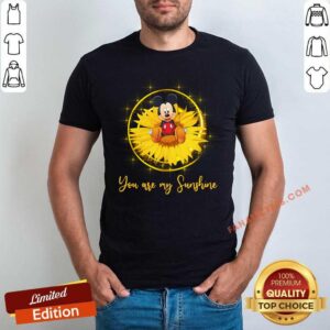 Mickey Mouse You Are My Sunshine Shirt