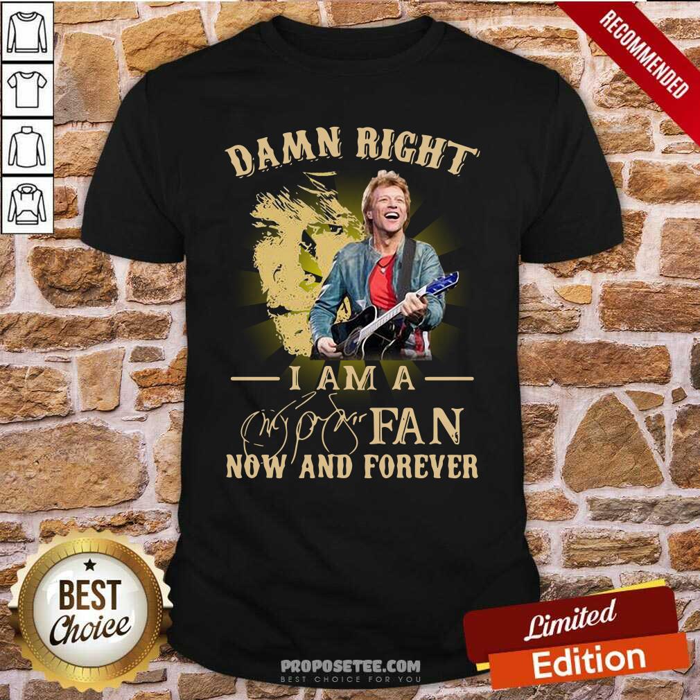 Play Guitar Damn Right I Am A Fan Now And Forever Signature Shirt
