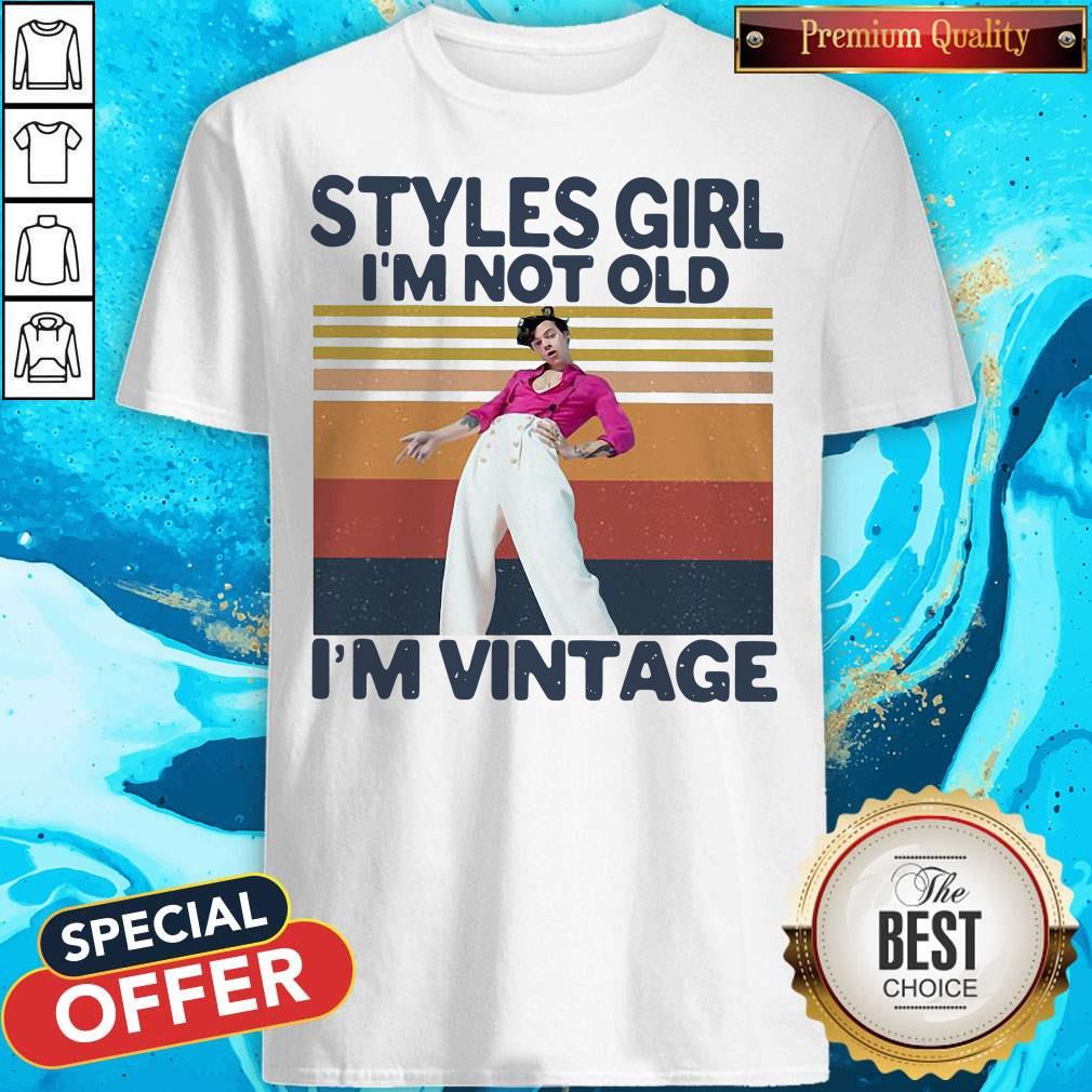 Premium Harry Styles Girl I’m Not Old I’m Vintage Shirt