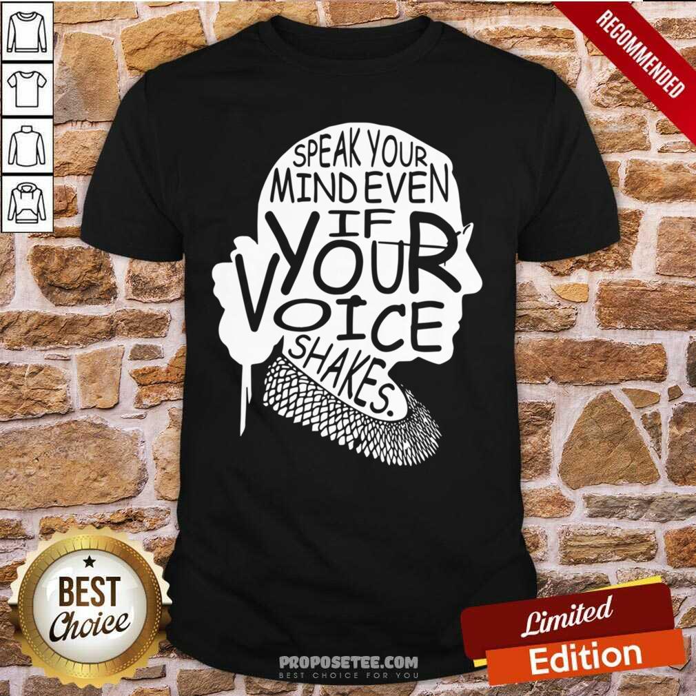 Premium Notorious RBG Speak Your Mind Even If Your Voice Shakes Shirt