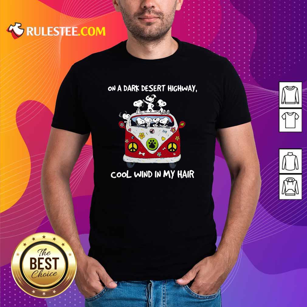 Premium Snoopys On A Dark Desert Highway Cool Wind In My Hair Shirt