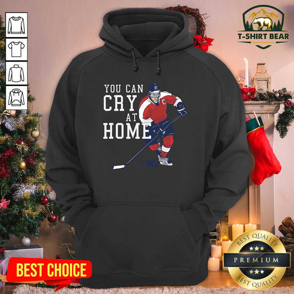 Premium You Can Cry At Home Ice Hockey Shirt