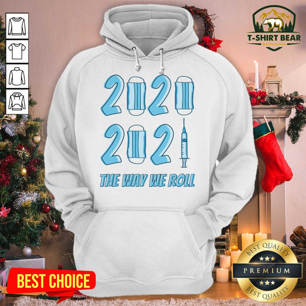 Pretty 2020 2021 The Way We Roll Shirt