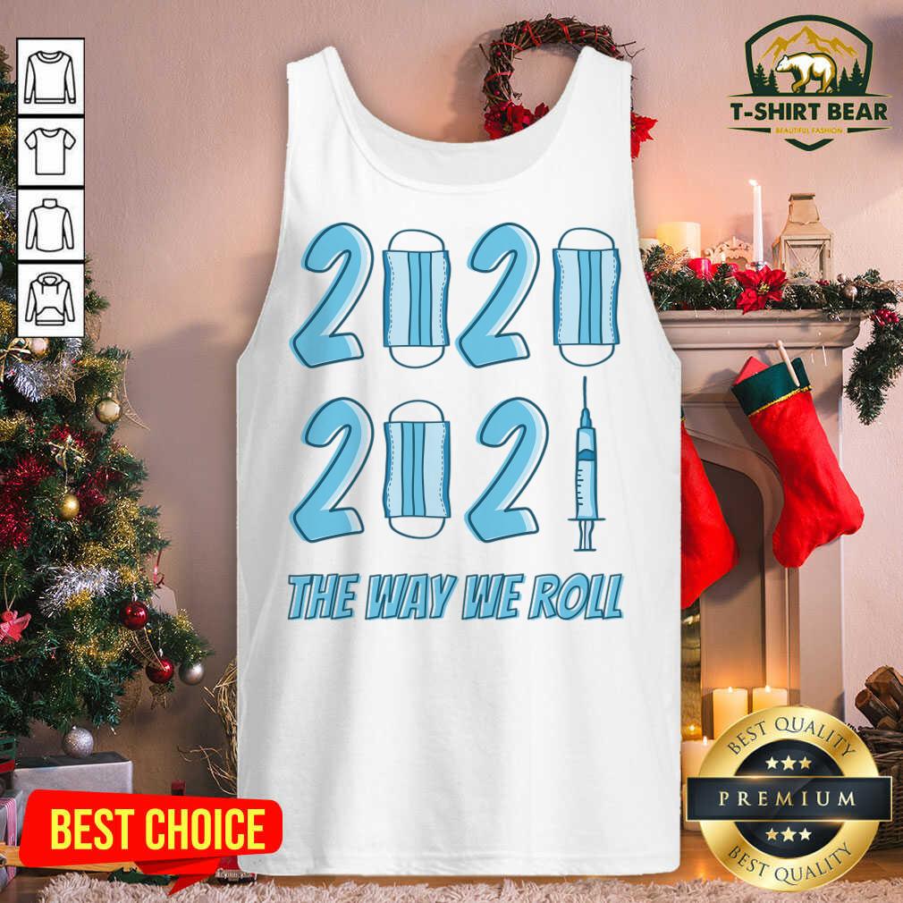 Pretty 2020 2021 The Way We Roll Shirt