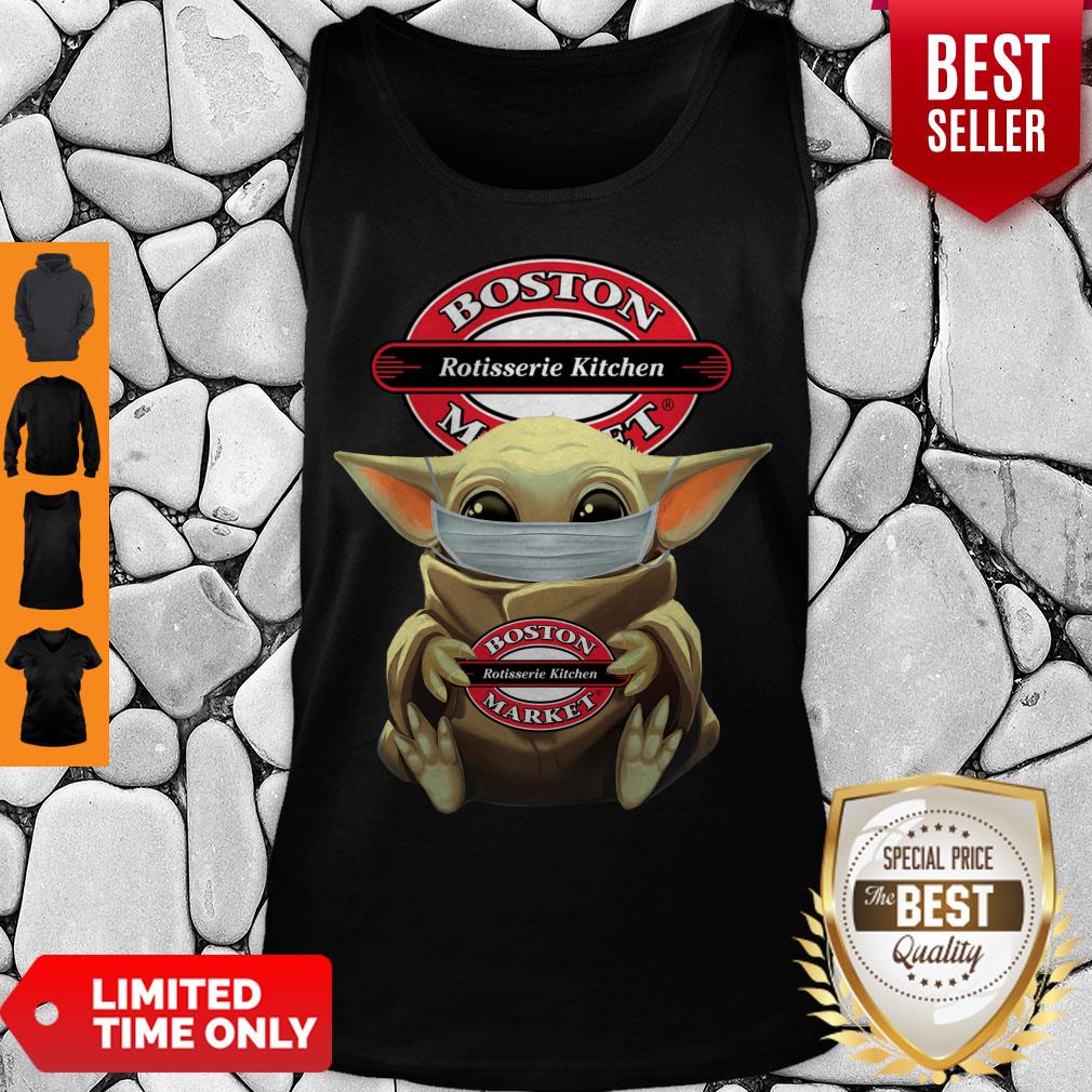 Pretty Baby Yoda Face Mask Hug Boston Market I Can’t Stay At Home Shirt