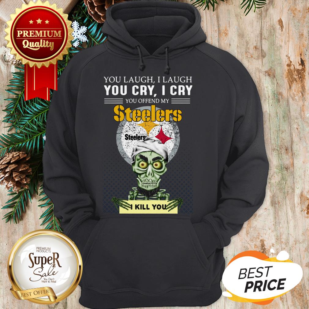Pretty Jeff Dunham You Cry I Cry You Offend My Steelers I Kill You Shirt