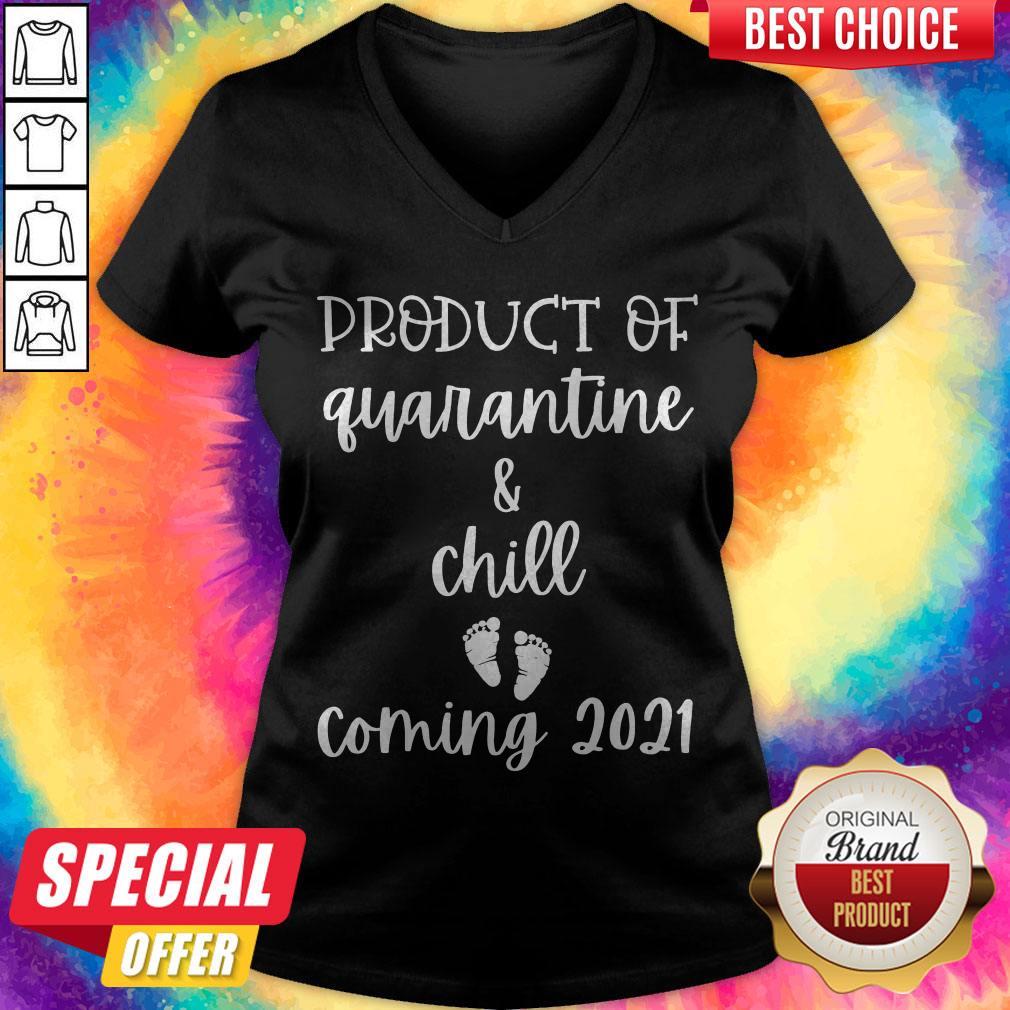 Pretty Product Of Quarantine And Chill Coming 2021 Shirt