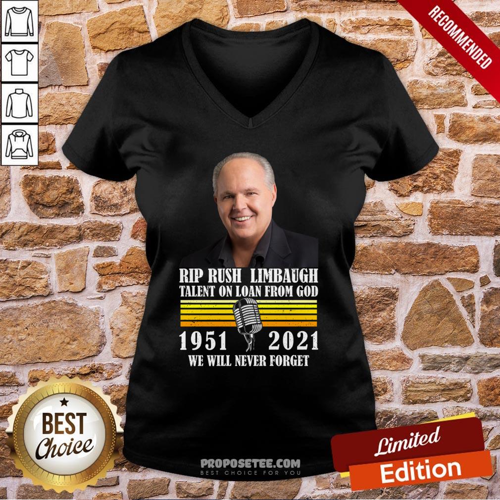 pretty-rip-rush-limbaugh-talents-on-loan-from-god-1951-2021-we-will-never-forget-vintage-v-neck.jpg