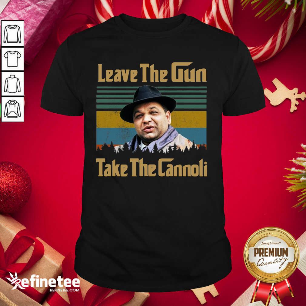 Pro Peter Clemenza Godfather Leave The Gun Take The Cannoli Vintage Shirt