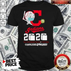 Cleveland Indians Baseball 2020 The Year When The Shit Got Real Quarantined Toilet Paper Mask Covid 19 T-Shirt