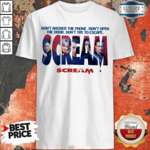 Don’t Answer The Phone Don’t Open The Door Don’t Try To Escape Scream Shirt