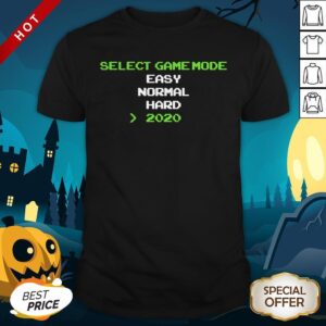 Select Game Mode Easy Normal Hard 2020 Shirt
